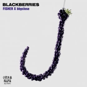 FISHER X BBYCLOSE - BLACKBERRIES